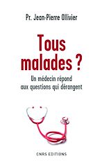 Télécharger le livre :  Tous malades ? Un médecin répond aux questions qui dérangent