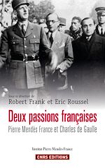 Télécharger le livre :  Deux passions françaises. Pierre Mendès-France et