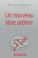 Télécharger le livre :  Un nouveau libre arbitre