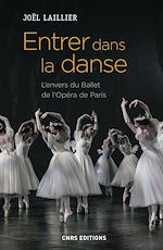 Télécharger le livre :  Entrer dans la danse. L'envers du Ballet de l'Opéra de Paris