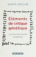 Télécharger le livre :  Eléments de critique génétique. Lire les manuscrits modernes