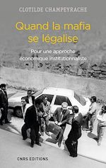 Télécharger le livre :  Quand la mafia se légalise. Pour une approche économique institutionnaliste