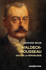 Télécharger le livre :  Waldeck-Rousseau. Sauver de la République
