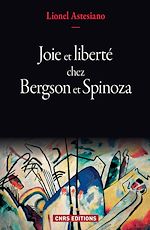 Télécharger le livre :  Joie et liberté chez Bergson et Spinoza