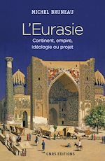 Télécharger le livre :  L'eurasie. Continent, empire, idéologie ou projet
