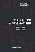 Télécharger le livre :  Manipuler et stigmatiser. Démystifier Mein Kampf