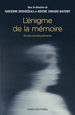 Télécharger le livre :  L'énigme de la mémoire. Etudes pluridisciplinaires