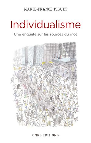 Téléchargez le livre :  Individualisme. Une enquête sur les sources du mot
