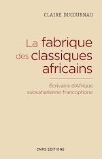 Download this eBook La fabrique des classiques africains