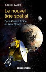 Download this eBook Le nouvel âge spatial. De la Guerre froide au New Space