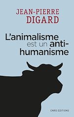 Télécharger le livre :  L'animalisme est un anti-humanisme
