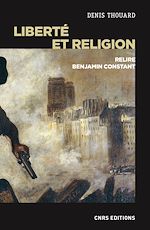 Télécharger le livre :  Liberté et religion - Relire Benjamin Constant