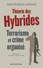 Télécharger le livre :  Théorie des hybrides. Terrorisme et crime organisé
