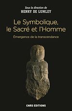 Télécharger le livre :  Le Symbolique, le Sacré et l'Homme. Emergence de la transcendance