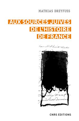 Téléchargez le livre :  Aux sources juives de l'histoire de France