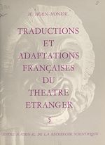 Télécharger le livre :  Répertoire bibliographique des traductions et adaptations françaises du théâtre étranger du XVe siècle à nos jours (5)