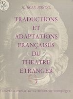 Télécharger le livre :  Répertoire bibliographique des traductions et adaptations françaises du théâtre étranger du XVe siècle à nos jours (3)