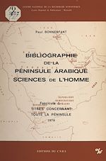Télécharger le livre :  Bibliographie de la péninsule arabique, sciences de l'homme (1). Titres concernant toute la péninsule