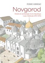 Download this eBook Novgorod. Histoire et archéologie d'une république russe médiévale (970-1478)