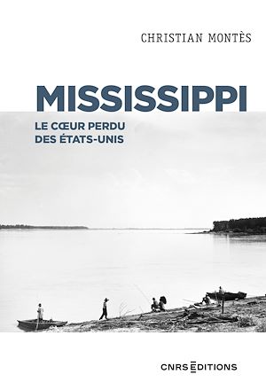 Téléchargez le livre :  Mississippi - Le coeur perdu des États Unis