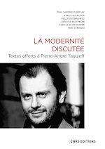 Télécharger le livre :  La Modernité disputée. Textes offerts à Pierre-André Taguieff