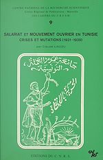 Télécharger le livre :  Salariat et mouvement ouvrier en Tunisie : crises et mutations, 1931-1939