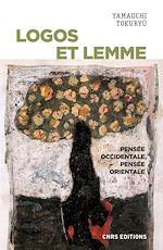 Télécharger le livre :  Logos et lemme - Pensée occidentale, pensée orientale