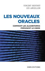 Télécharger le livre :  Les nouveaux oracles. Comment les algorithmes prédisent le crime