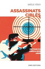 Télécharger le livre :  Assassinats ciblés. Critique du libéralisme armé