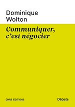 Télécharger le livre :  Communiquer, c'est négocier