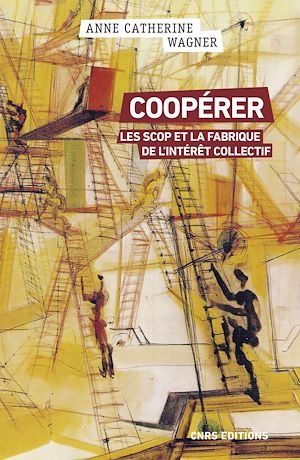 Téléchargez le livre :  Coopérer - Les scops et la fabrique de l'intérêt collectif