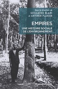 Téléchargez le livre :  Empires. Une histoire sociale de l'environnement