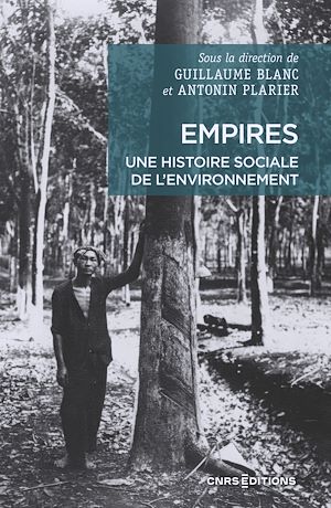 Téléchargez le livre :  Empires. Une histoire sociale de l'environnement