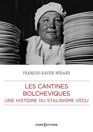 Téléchargez le livre :  Les cantines bolchéviques - Une histoire su stalinisme vécu