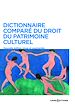 Télécharger le livre :  Dictionnaire comparé du droit du patrimoine culturel
