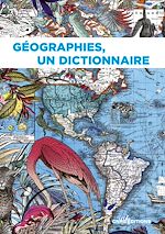 Télécharger le livre :  Géographies, un dictionnaire