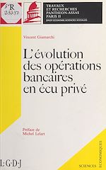 Télécharger le livre :  L'Évolution des opérations bancaires en écu privé