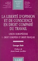 Télécharger le livre :  La liberté d'opinion et de conscience en droit comparé du travail (1) : Droit européen et droit français, Union européenne