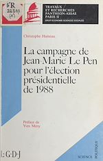 Télécharger le livre :  La Campagne de Jean-Marie Le Pen pour l'élection présidentielle de 1988