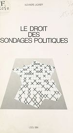 Télécharger le livre :  Le droit des sondages politiques : analyse de la réglementation française