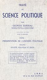 Télécharger le livre :  Traité de science politique (1.1). Présentation de l'univers politique. Société, politique et droit