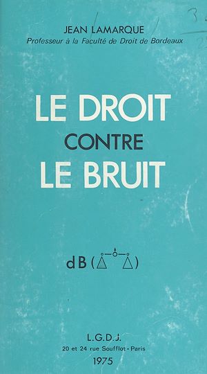 Téléchargez le livre :  Le droit contre le bruit