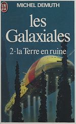 Télécharger le livre :  Les Galaxiales (2) : La Terre en ruine