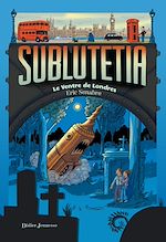 Télécharger le livre :  Sublutetia - Le ventre de Londres