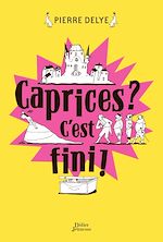 Télécharger le livre :  Caprices ? C'est fini !