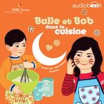 Télécharger le livre :  Bulle et Bob dans la cuisine