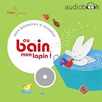 Télécharger le livre :  Au bain, mon lapin !