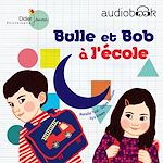 Télécharger le livre :  Bulle et Bob à l'école