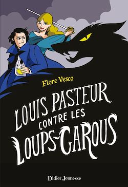 Télécharger le livre :  Louis Pasteur contre les loups-garous
