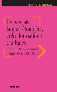 Téléchargez le livre :  Le français langue étrangère, entre formation et pratiques - Ebook